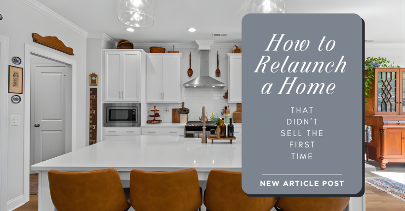 How to Relaunch a Home That Didn’t Sell the First Time